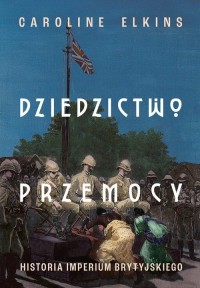 Dziedzictwo przemocy. Historia - okładka książki