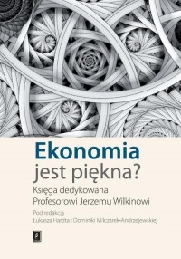 Ekonomia jest piękna?. Księga dedykowana - okłakda ebooka