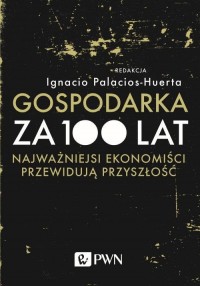 Gospodarka za 100 lat. Najważniejsi - okłakda ebooka