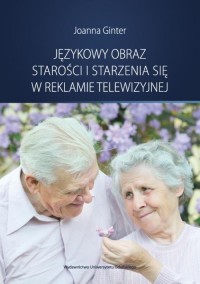 Językowy obraz starości i starzenia - okłakda ebooka