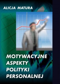 Motywacyjne aspekty polityki personalnej - okłakda ebooka