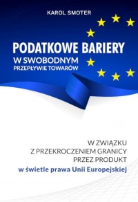 Podatkowe bariery w swobodnym przepływie - okłakda ebooka