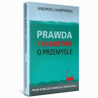 Prawda i kłamstwa o przemyśle. - okłakda ebooka