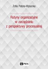 Rutyny organizacyjne w zarządzaniu - okłakda ebooka