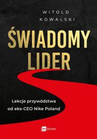 Świadomy lider. Lekcje przywództwa - okłakda ebooka