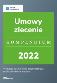 Umowy zlecenie. Kompendium 2022 - okłakda ebooka