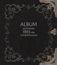 Album powstańców 1863 roku z Grodzieńszczyzny - okłakda ebooka