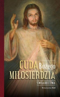 Cuda Bożego Miłosierdzia - okładka książki