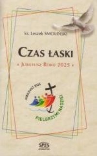 Czas Łaski. Jubileusz Roku 2025 - okładka książki