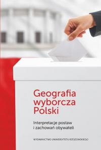 Geografia wyborcza Polski. Interpretacje - okłakda ebooka