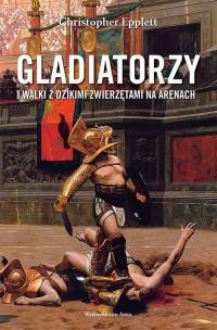 Gladiatorzy i walki z dzikimi zwierzętami - okłakda ebooka