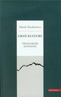 Grań kultury Transgresje alpinizmu - okłakda ebooka