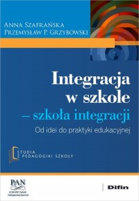 Integracja w szkole. Szkoła integracji. - okładka książki