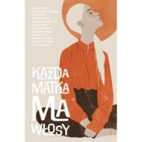 Każda matka ma włosy - okładka książki