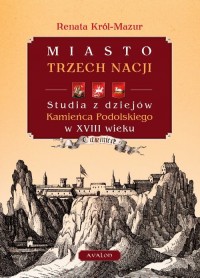 Miasto trzech nacji. Studia z dziejów - okłakda ebooka