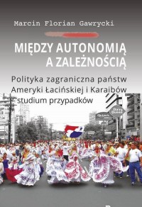 Między autonomią a zależnością. - okłakda ebooka