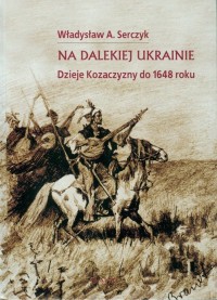 Na dalekiej Ukrainie. Dzieje Kozaczyzny - okłakda ebooka