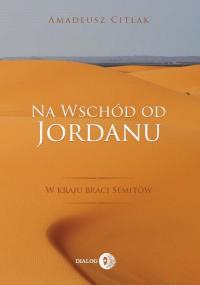 Na wschód od Jordanu. W kraju braci - okłakda ebooka