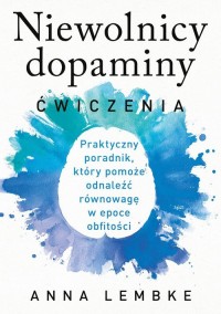 Niewolnicy dopaminy. Ćwiczenia - okładka książki