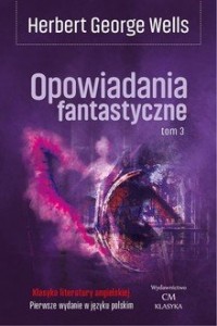 Opowiadania fantastyczne. Tom 3 - okładka książki