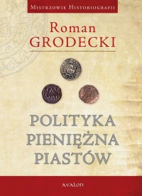 Polityka pieniężna Piastów - okłakda ebooka