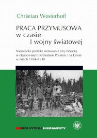 Praca przymusowa w czasie I wojny - okłakda ebooka