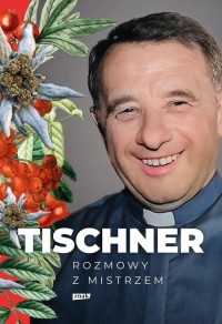 Tischner. Rozmowy z mistrzem - okładka książki