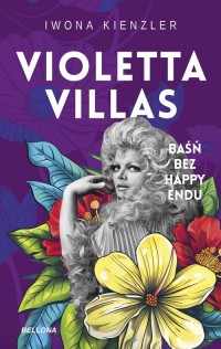 Violetta Villas. Baśń bez happy - okładka książki