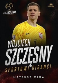 Wojciech Szczęsny. Sportowi giganci - okładka książki