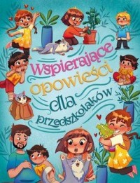 Wspierające opowieści dla przedszkolaków - okładka książki