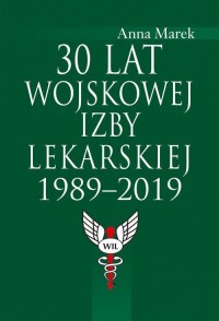 30 lat Wojskowej Izby Lekarskiej - okłakda ebooka