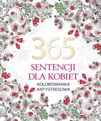 365 sentencji dla kobiet. Kolorowanka - okładka książki