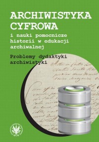 Archiwistyka cyfrowa i nauki pomocnicze - okłakda ebooka