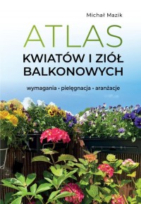 Atlas kwiatów i ziół balkonowych. - okładka książki