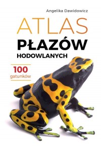 Atlas płazów hodowlanych. 100 gatunków - okładka książki