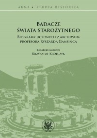 Badacze świata starożytnego. Biogramy - okłakda ebooka