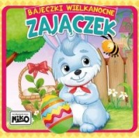 Bajeczki wielkanocne. Zajączek - okładka książki