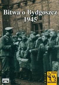 Bitwa o Bydgoszcz 1945. Wspomnienia - okładka książki