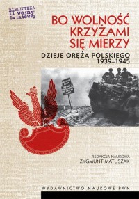 Bo wolność krzyżami się mierzy. - okłakda ebooka