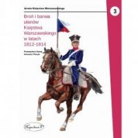 Broń i barwa ułanów Księstwa Warszawskiego - okładka książki