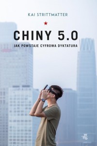 Chiny 5.0 Jak powstaje cyfrowa - okładka książki