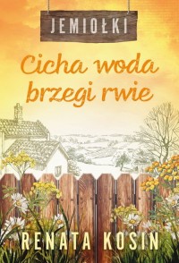 Cicha woda brzegi rwie. Jemiołki - okładka książki