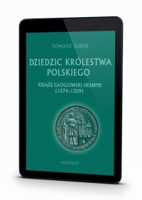 Dziedzic Królestwa Polskiego książę - okłakda ebooka