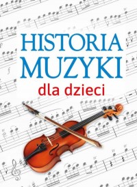 Historia muzyki dla dzieci - okładka książki