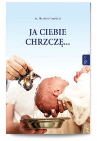 Ja ciebie chrzczę...  - okładka książki