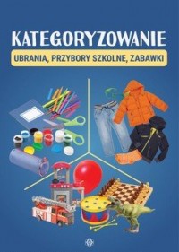 Kategoryzowanie. Ubrania, przybory - okładka książki