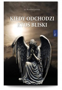 Kiedy odchodzi ktoś bliski  - okładka książki