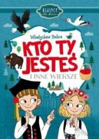 Klasycy dla dzieci. Kto Ty jesteś - okładka książki