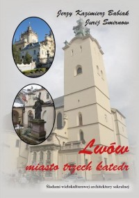 Lwów. Miasto trzech katedr. Śladami - okłakda ebooka