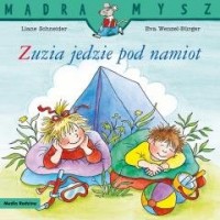 Mądra Mysz. Zuzia jedzie pod namiot - okładka książki